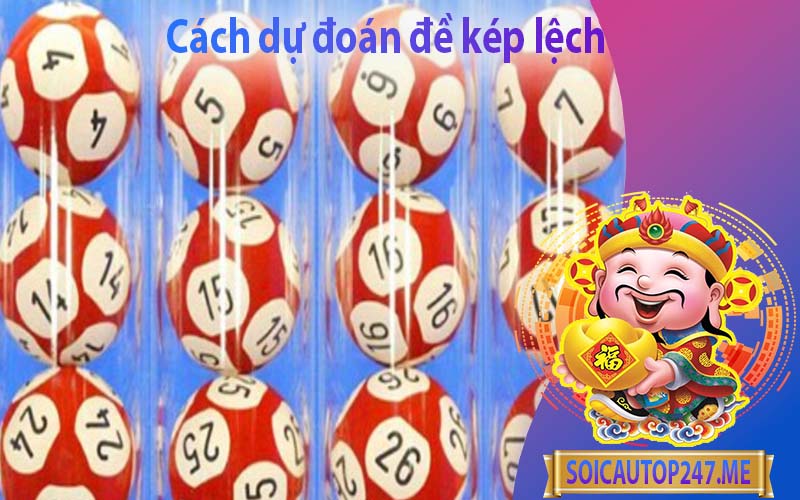 cach-du-doan-de-kep-lech