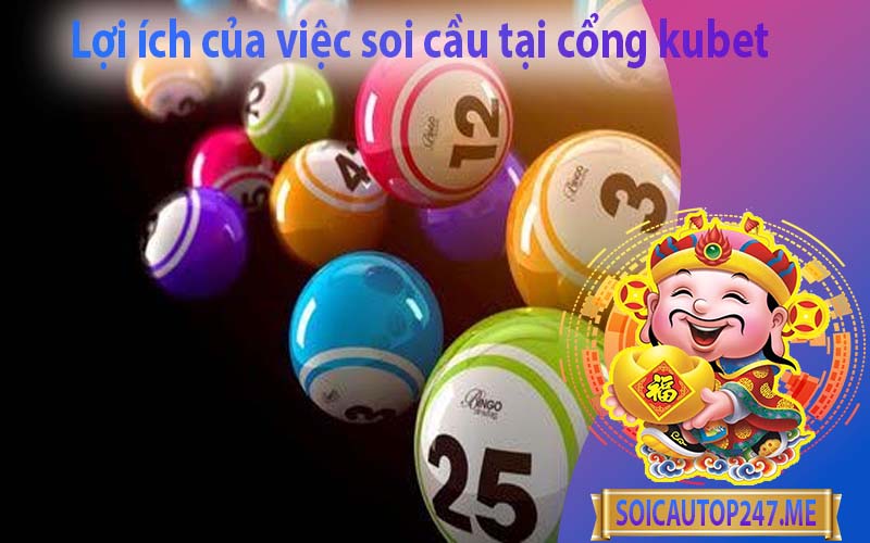 loi-ich-cua-viec-soi-cau-tại-cong-kubet