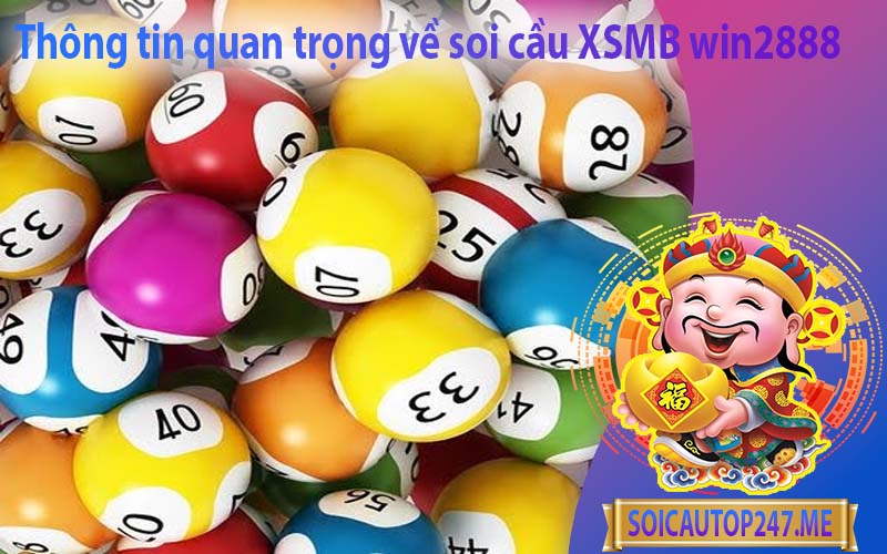 thong-tin-quan-trong-ve-soi-cau-xsmb-win2888