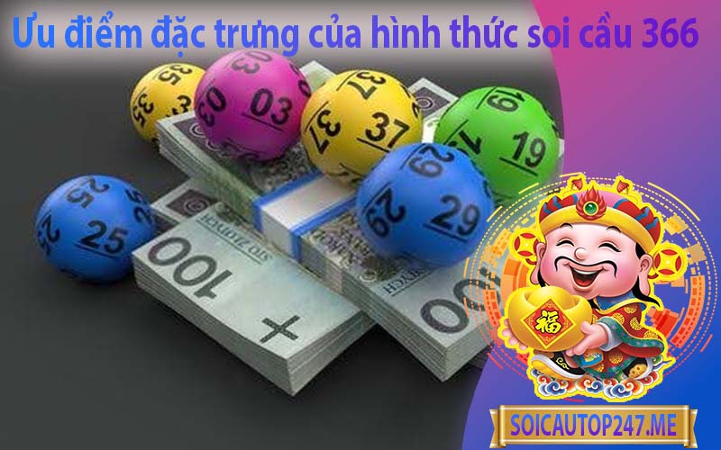 uu-diem-dac-trung-cua-hinh-thuc-soi-cau-366