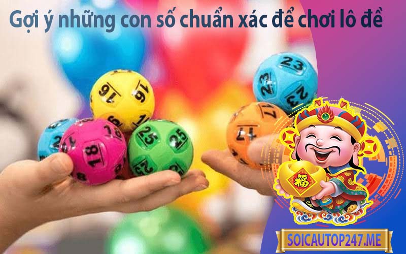 goi-y-nhung-con-so-chuan-xac-de-choi-lo-de